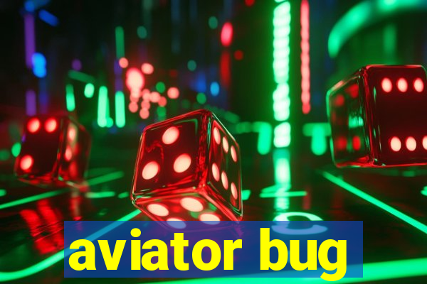 aviator bug